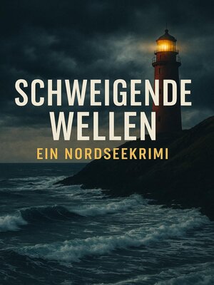 cover image of Schweigende Wellen – Ein Nordseekrimi